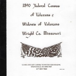 1890 Federal Census of Veterans & Widows of Veterans Wright Co Missouri