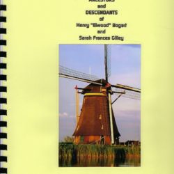 Ancestors and Descendants of Henry Bogart & Sarah Frances Gilley